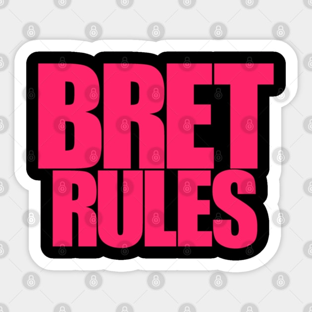 BRET RULES Sticker by Wrassleshop